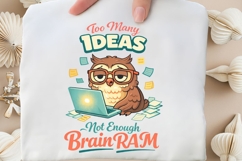 Too Many Ideas Not Enough Brain RAM Funny Owl Programmer Product Image 5