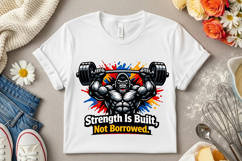 Strength Is Built Not Borrowed Gorilla Gym Motivation PNG Product Image 6