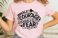 Inhale Courage Exhale Fear Svg, Motivational Self Love Svg. Product Image 6