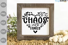 You Call It Chaos We Call It Family SVG, Farmhouse SVG Cut Product Image 1