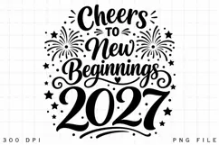 Cheers to New Beginnings 2027 New Year PNG Sublimation Product Image 2