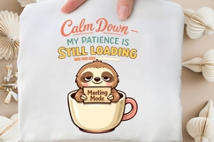Calm Down My Patience Is Still Loading Funny Sloth Meeting Product Image 5