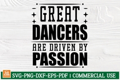 Great Dancers Are Driven By Passion svg cut file Dance Shirt Product Image 1