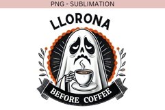 Llorona Before Coffee PNG, Mexican Halloween Ghost, Spooky Product Image 4
