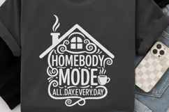 Homebody Mode Svg, Cozy Introvert Svg, Funny Mom Life Svg. Product Image 6