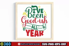 I've been good-ish all year SVG, Funny Christmas SVG Product Image 3