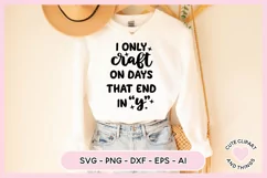 Crafter SVG - I Only Craft On Days That End In Y SVG Product Image 3