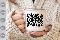 Coffee Quote SVG / Chaos and coffee my life SVG cut file Product Image 2