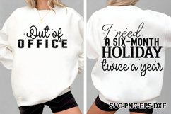 Front I need a six-month holiday SVG, Funny Quotes SVG Product Image 1
