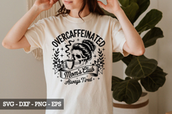 Overcaffeinated Moms Club SVG - Mother&#039;s day SVG Product Image 1