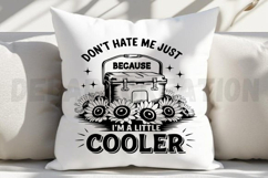 Don&#039;t Hate Me Just Because I&#039;m A Little Cooler SVG Product Image 5
