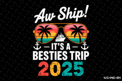 Aw Ship It's a Besties Trip 2025 SVG Design | Summer | SVG Product Image 1