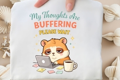 My Thoughts Are Buffering Please Wait Funny Hamster Work Product Image 5
