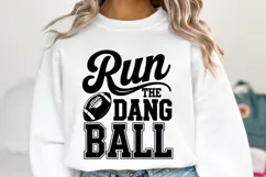 Run the dang ball Svg | Game Day Svg | Shirt Svg Product Image 5