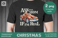 Ask Your Mom if I'm Real. Christmas Santa 2 PNG sublimation Product Image 1