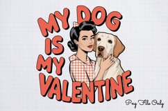 My dog is my valentine PNG, Funny Valentine Sublimation Product Image 1