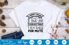 I Didn't Mean To Push All Your Buttons I Was Looking For Mut Product Image 2