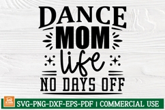 Dance Mom Life No Days Off svg dance cut file Dancing Mom Product Image 1