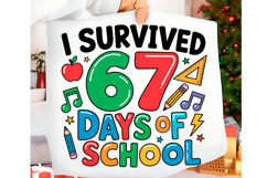 Funny I Survived 67 Days of School PNG Product Image 6