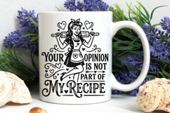 Your Opinion Is Not Part Of My Recipe Svg, Funny Kitchen Svg Product Image 6