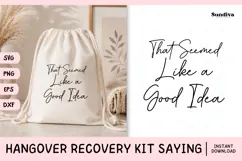 Funny Hangover Kit Saying SVG | That Seemed Like A Good Idea Product Image 1