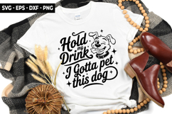 Hold My Drink I Gotta Pet This Dog SVG - Dog t-shirt Design Product Image 1