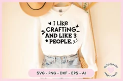 Crafter SVG - I Like Crafting And Like 3 People SVG Product Image 3