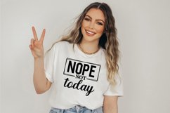 Nope Not Today SVG Cut Files Funny Quote T-shirt SVG Design Product Image 3
