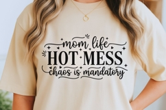 Mom Life Hot Mess Chaos Is Mandatory Svg, Sarcastic Mom Svg. Product Image 6