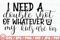 I Need A Double Shot Of Whatever My Kids Are On Product Image 1