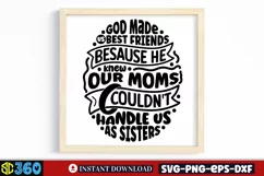 God made us best friends besause he knew our moms couldn't h Product Image 3