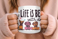 Life Is Better With Dogs Mug Wrap Sublimation Product Image 6