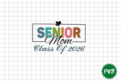Senior Mom Class of 2026 graduation PNG Sublimation Design Product Image 1
