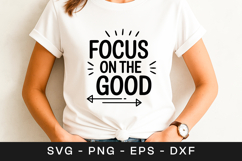 Focus On The Good Positive Quote SVG PNG Product Image 1
