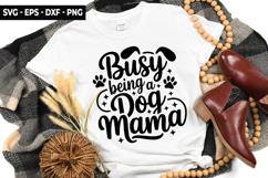 Busy Being A Dog Mama SVG - Dog t-shirt Design Product Image 1