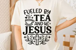 Fueled By Tea And Jesus Svg, Tea Lover Svg, Jesus Lover Svg. Product Image 6