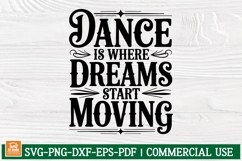 Dance Is Where Dreams Start Moving SVG | Inspirational Dance Product Image 1