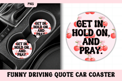 Funny Driving Quote Car Coaster PNG | Get In Hold On &amp; Pray Product Image 1
