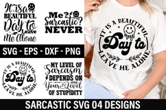 Sarcastic SVG Design - It is a Beautiful Day to Leave Me Alo Product Image 1