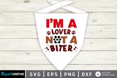 I'm A Lover Not A Biter SVG, Dog Bandana SVG Design Product Image 1