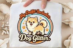My Outfit Includes Dog Glitter Funny Dog Lover Shirt Design Product Image 5