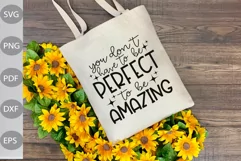 You Don't Have To Be Perfect To Be Amazing SVG Cut Files Product Image 2