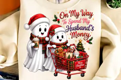 On My Way to Spend My Husband's Money PNG, Funny Christmas Product Image 1