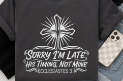 Sorry I’m Late His Timing Not Mine Svg, Ecclesiastes 3:1 svg Product Image 6