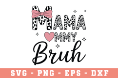 Mama My Bruh |Mother Day SVG Cut file Product Image 1