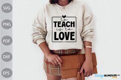 To Teach Is To Love SVG Cut Files/ Teacher Tshirt SVG Product Image 1