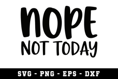 Nope Not Today Svg | SVG Cut files | Cricut Product Image 1