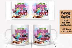 Funny Mug Quotes Mug Wrap Sublimation Product Image 1