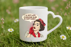 I'm not late everyone else is just early PNG Sublimatio Product Image 5