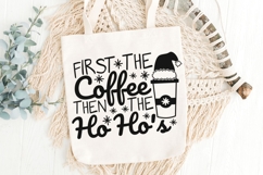 First The Coffee Then The Ho Ho's Svg, Christmas Coffee Svg. Product Image 5
